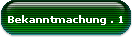Bekanntmachung . 1
