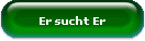 Er sucht Er