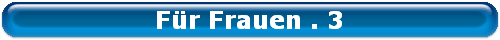 F�r Frauen . 3
