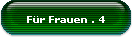 F�r Frauen . 4