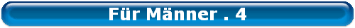 F�r M�nner . 4