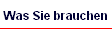 Was Sie brauchen